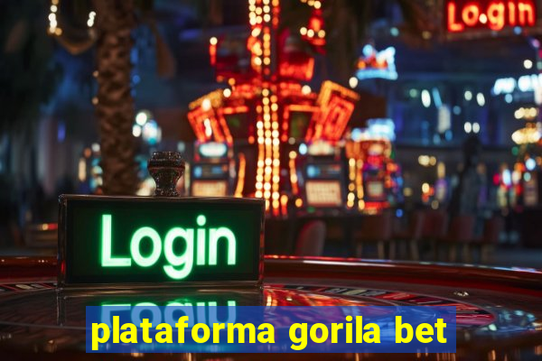 plataforma gorila bet